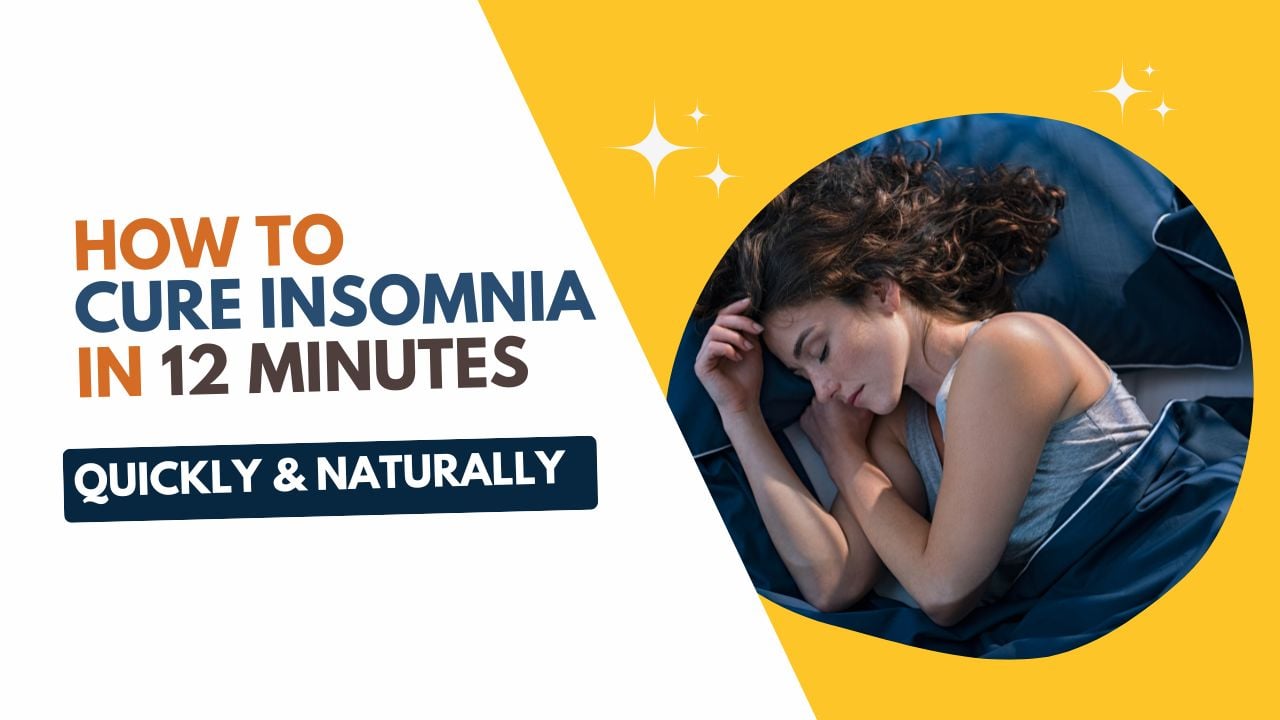 How to Cure Insomnia in 12 minutes Proven Techniques for Good Sleep